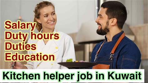 Kitchen Helper Job In Kuwait Salary Duty Hours Duties Education