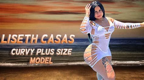 Liseth Casas Curvy Plus Size Model Wiki Biography Facts Youtube