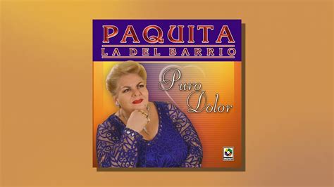 Paquita la del Barrio Qué Me Vas a Dar Si Vuelvo Audio Oficial