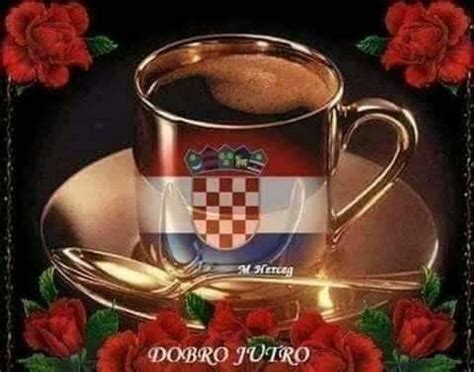 Pin by Božena Kolanović on I CROATIA MY HOMELAND Good morning