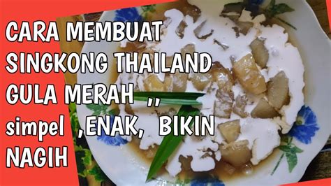 Cara Membuat Singkong Thailand Gula Merah Enak Simpel Bikin Nagih Youtube