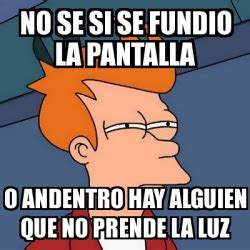 Meme Futurama Fry No Se Si Se Fundio La Pantalla O Andentro Hay