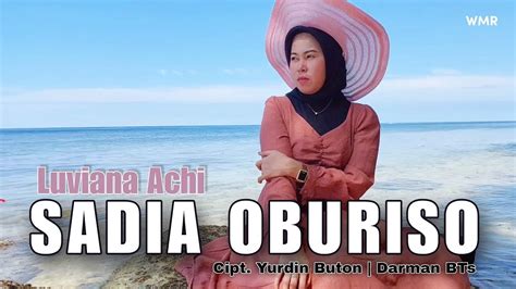 Sadia Oburiso Luviana Achi Cover Lagu Buton Cia Cia Terbaru