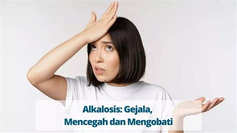 Alkalosis Gejala Mencegah Dan Mengobati Primaya Hospital