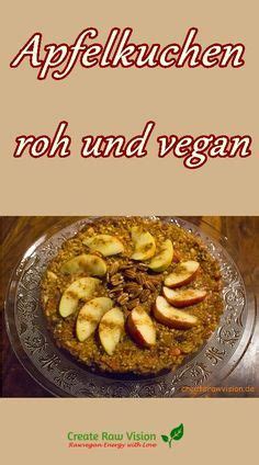 Apfelkuchen Roh Vegan Von Createrawvision Rezept Roh Vegan