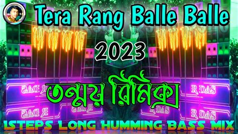 Tera Rang Balle Balle Pop Steps Long Humming Bass Mix Dj Tanmoy