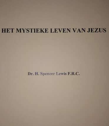 Het Mystieke Leven Van Jezus Reader H S Lewis De Rozekruisers