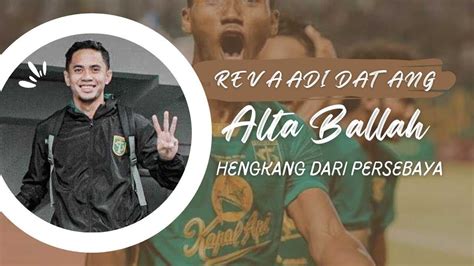 Reva Adi Utama Datang Alta Ballah Out Dari Persebaya Youtube