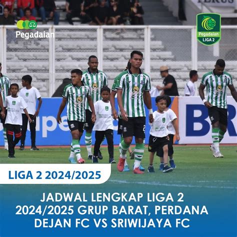 Jadwal Lengkap Liga Grup Barat Perdana Dejan Fc Vs