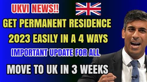 Uk Immigration Easily Apply For UK Permanent Residence 2023 New Update