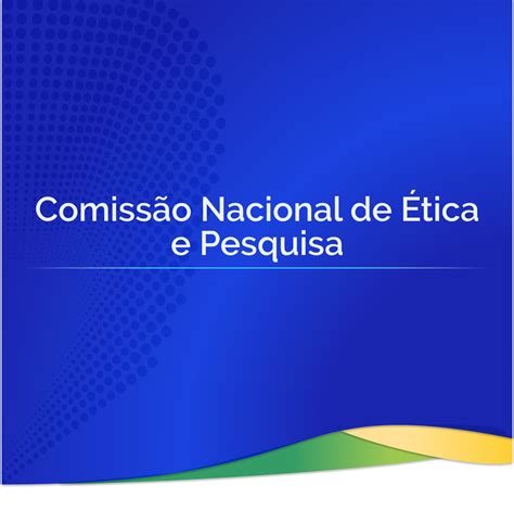 Ética Em Pesquisa — Conselho Nacional De Saúde