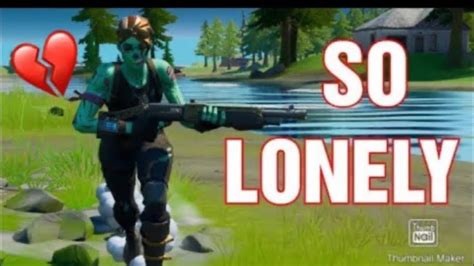 So Lonely 💔 Fortnite Montage Highlight 3 Youtube