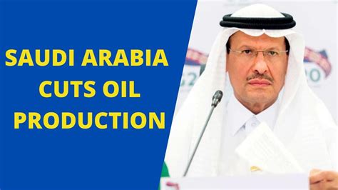 Saudi Arabia Cuts Oil Production Youtube