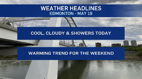 Edmonton Weather For May 19 Still Cool Before Weekend CTV News