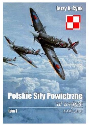 Polskie Siły Powietrzne w wojnie 1939 1943 Jerzy B Cynk Książka w