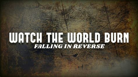 Falling In Reverse Watch The World Burn Lyrics Youtube