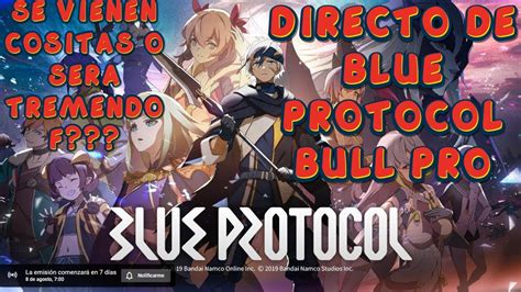 BLUE PROTOCOL BULL PRO 10 ANUNCIOS IMPORTANTES O SE VIENE UNA