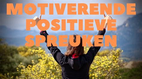 Positief Denken Motiverende Positieve Spreuken YouTube