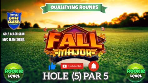 Fall Major Tournament Golf Clash Holes 5 Par 5 Rookie L Q R