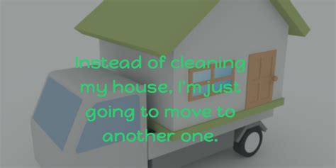 20 Moving House Quotes To Motivate You Enkiquotes Moving House