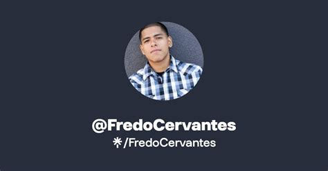 FredoCervantes Twitter Instagram Linktree