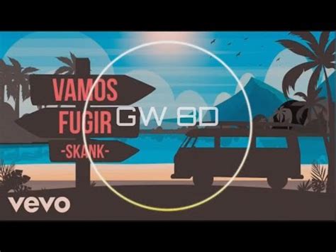 Vamos Fugir Skank VERSÃO 8D AUDIO Use Fones de ouvido 8D Music