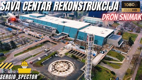 Sava Centar Rekonstrukcija Novi Beograd Dron Snimak Najveci Kongresni