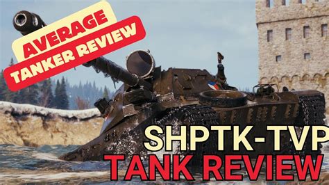 Shptk Tvp Average Tanker Tank Review World Of Tanks Youtube