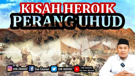 Kisah Heroik Perang Uhud Ustadz Indra Martian Youtube