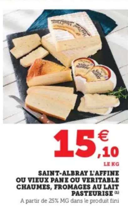 Promo Saint albray L affiné Ou Vieux Pané Ou Véritable Chaumes