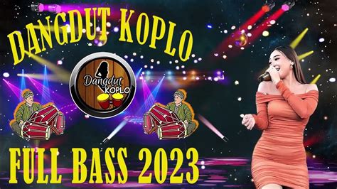 Lagu Koplo Terbaru 2023 Terpopuler Saat Ini Dangdut Koplo Terbaru