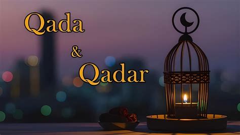 Qada Dan Qadar Pengertian Perbedaan Dan Contohnya