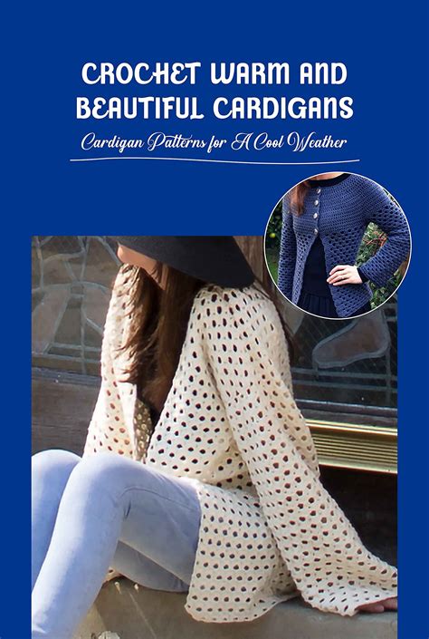 Crochet Warm And Beautiful Cardigans Cardigan Patterns For A Cool