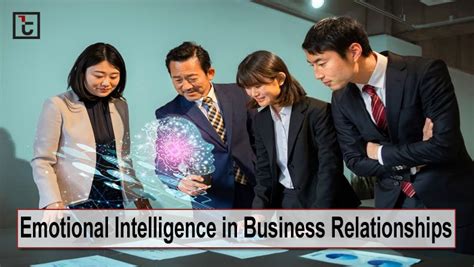 Role Of Emotional Intelligence In Business Relationships