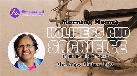 Holiness And Sacrifice Mrs Gracy Mathew USA Morning Manna 292