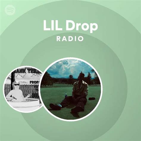 Lil Drop Radio Playlist By Spotify Spotify