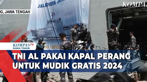 Minimalisir Kecelakaan Saat Mudik Tni Al Sediakan Kapal Perang Untuk