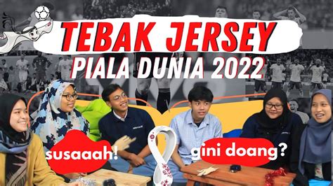 Gak Ngerti Bola Asal Jawab Tapi Bener Tebak Jersey Piala Dunia