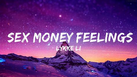 Lykke Li Sex Money Feelings Die Lyrics 25 Min Youtube