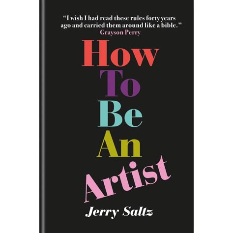 How To Be An Artist By Jerry Saltz Hardback Book