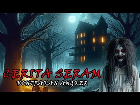 Cerita Seram Kontrakan Angker YouTube