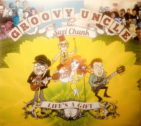 Life S A Gift Groovy Uncle Feat Suzi Chunk Groovy Uncle