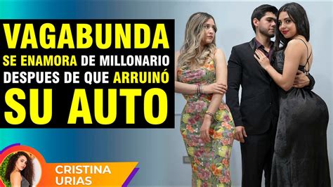 Vagabunda Se Enamora De Millonario Despu S De Que Arruin Su Auto Youtube