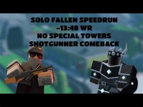 13 48 Former Wr Solo Fallen Speedrun No Special Towers The Ultimate