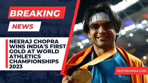 Neeraj Chopra Wins Indias First Gold At World Athletics Championships 2023