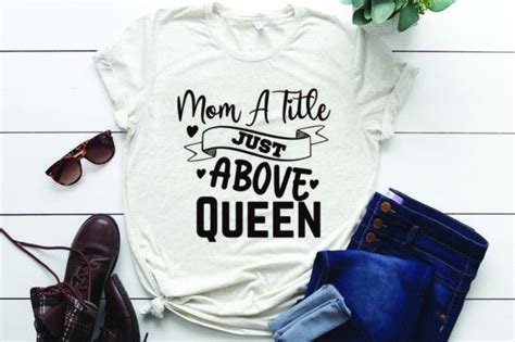 Mom A Title Just Above Queen Svg Graphic By Jakariasheikh152003