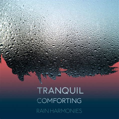 ZZz Tranquil Comforting Rain Harmonies ZZz Album By Rain Sound Studio