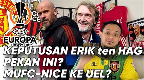 Nasib Erik Ten Hag Di MUFC Diputuskan Pekan Ini MUFC Nice Bisa Ke UEL