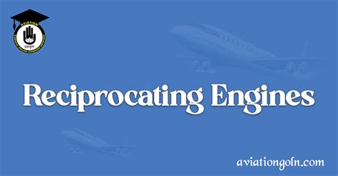 Reciprocating Engines: Types of Aircraft Engines - Aviation Gurukul, GOLN