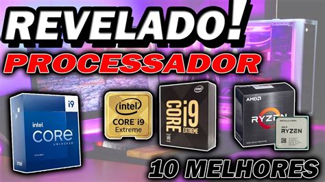 Top Melhores Processadores De Computador Em Melhor Processador